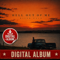 Hell Out of Me — Debut Digital Album (Download) (Pre-order)
